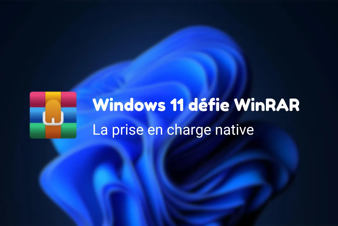Windows 11 défie WinRAR : la prise en charge native
